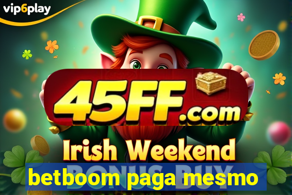 betboom paga mesmo